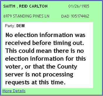 No election information was received before timing out. This could mean there is no election information for this voter, or that the County server is not processing requests at this time.